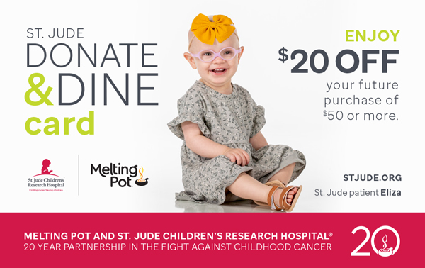 Give $10 Get $20 Donate & Dine Card from Melting Pot for St, Jude Children's Research Hospital
