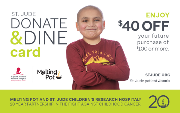 Give $20 Get $40 Donate & Dine Card from Melting Pot for St, Jude Children's Research Hospital
