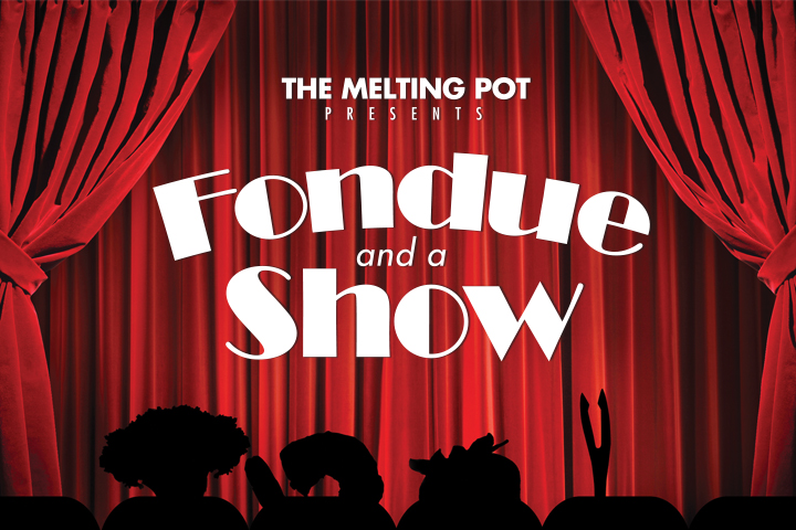 Fondue & Show Packages